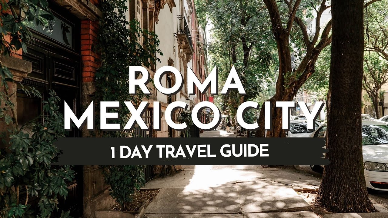 Mexico City Travel Guide | ROMA Neighborhood in 1 Day!