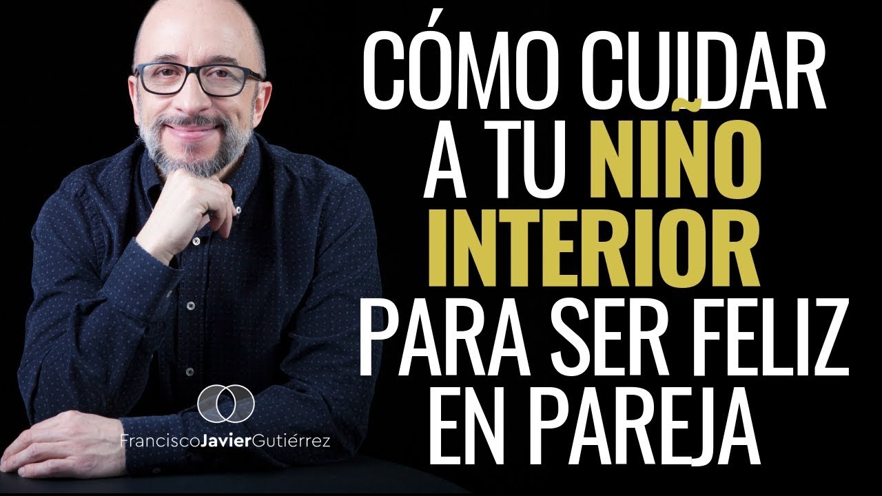 Cómo cuidar a tu niño interior para ser feliz en pareja