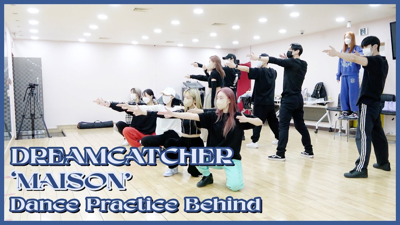 (ENG) [Dreamcatcher's Note] 드림캐쳐 'MAISON' 안무 연습 비하인드