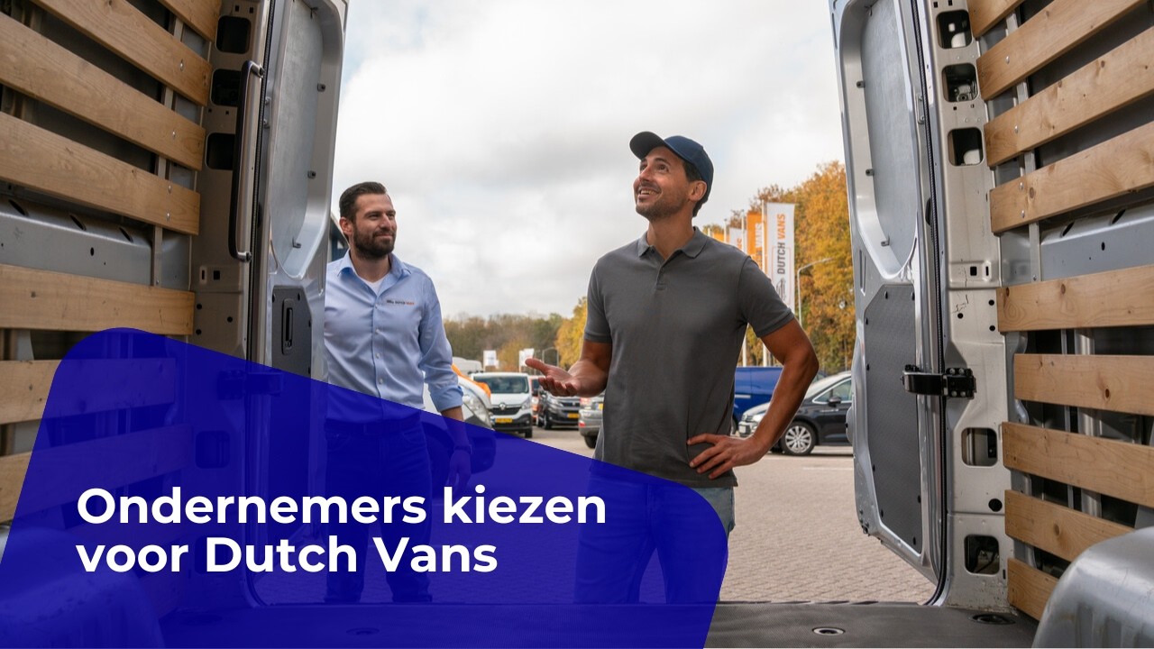 Waarom topondernemers kiezen voor een bestelbus van Dutch Vans