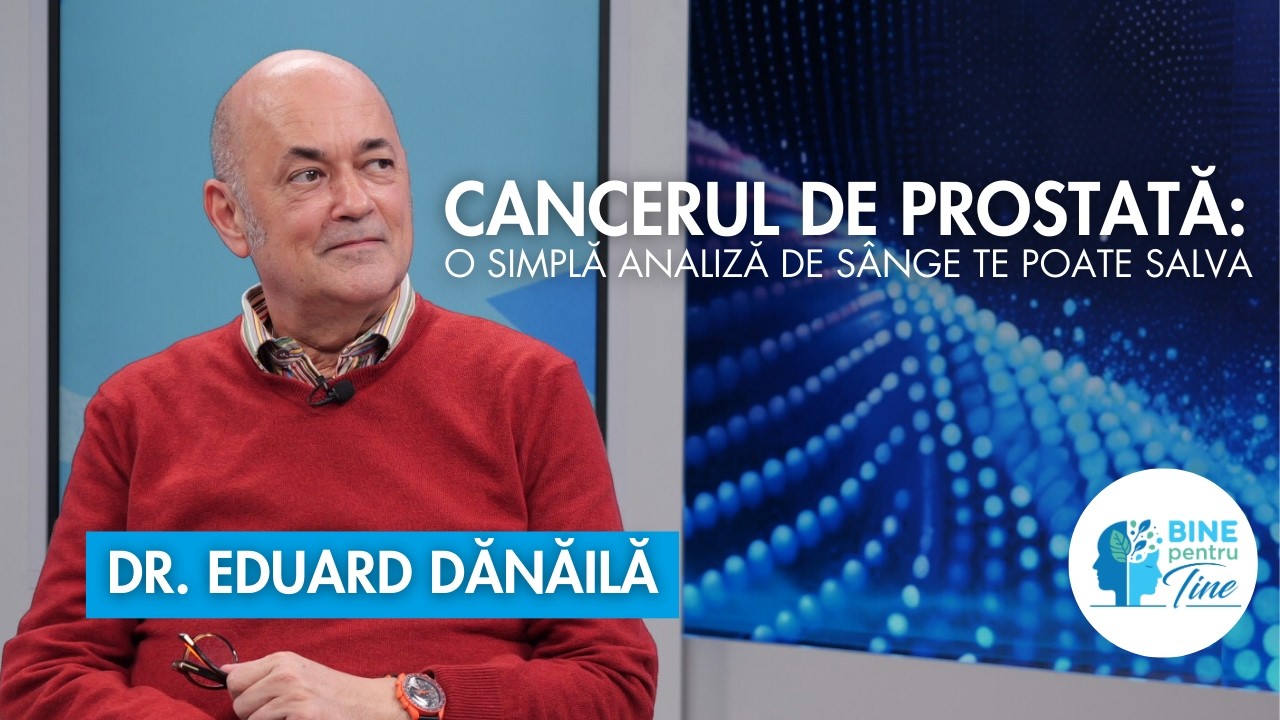 Dr. Eduard Dănăilă, semnele cancerului de colon și prostată pe care nu trebuie să le ignori