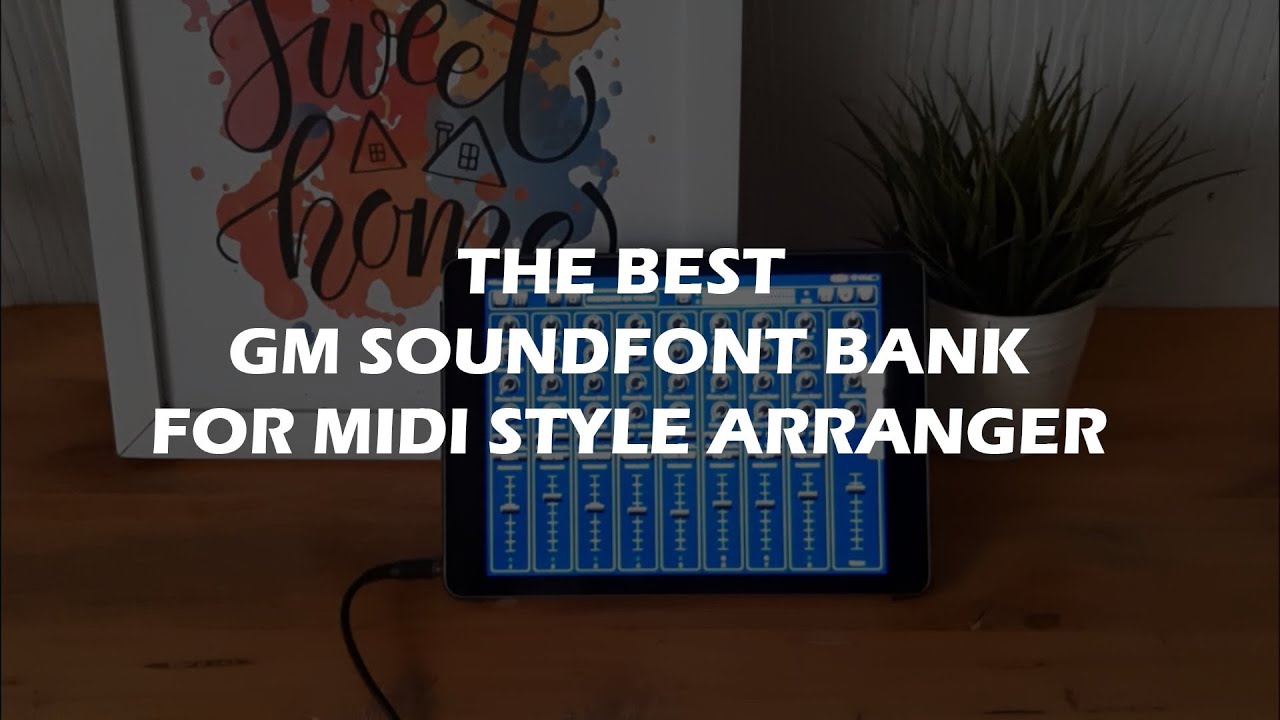 The Best GM SoundFont Bank (SF2) for MIDI Style Arranger