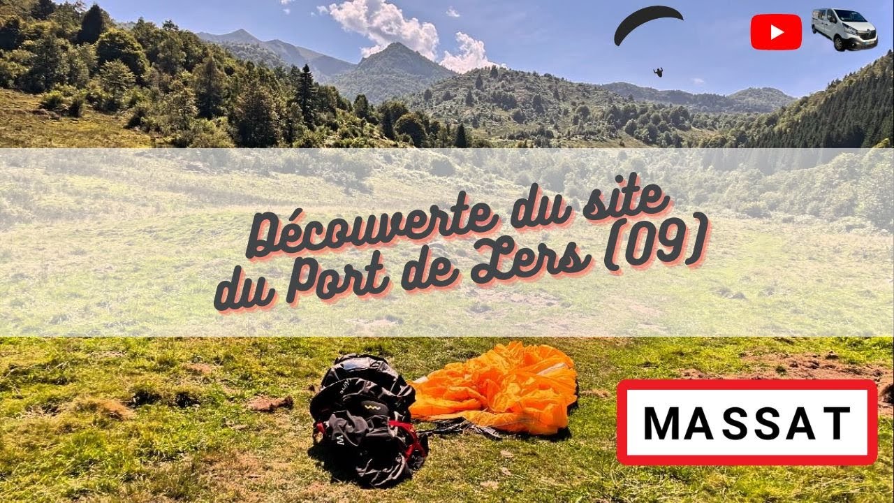 PARAPENTE au Port de Lers (09) Massat, d&eacute;couverte du site en 4k