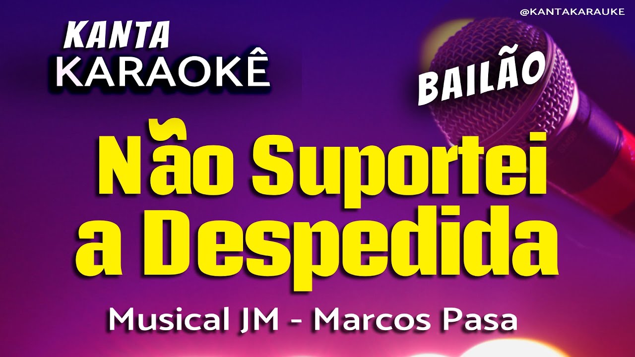 🎤karaokê NÃO SUPORTEI A DESPEDIDA  -  Musical JM - versão Marcos Pasa