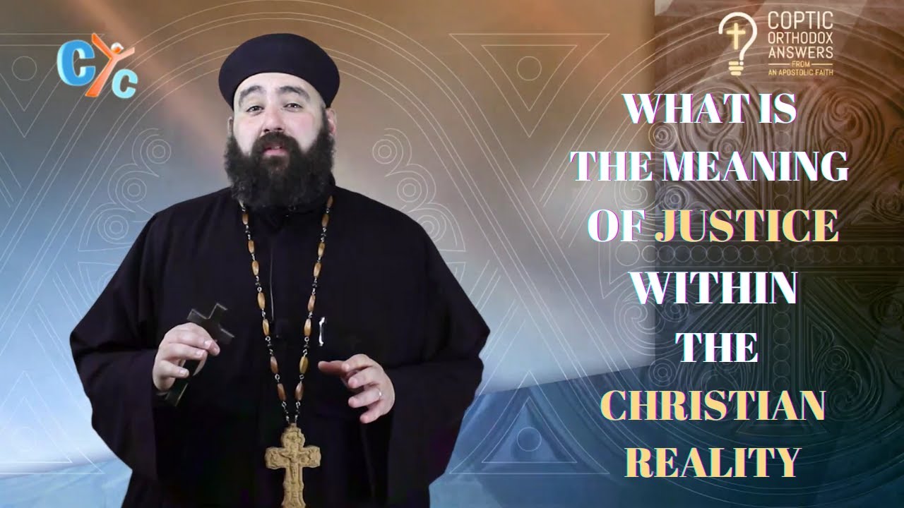 Q&A E177:  What is the Meaning of Justice Within the Christian Reality - Fr  Anthony Mourad - CYC