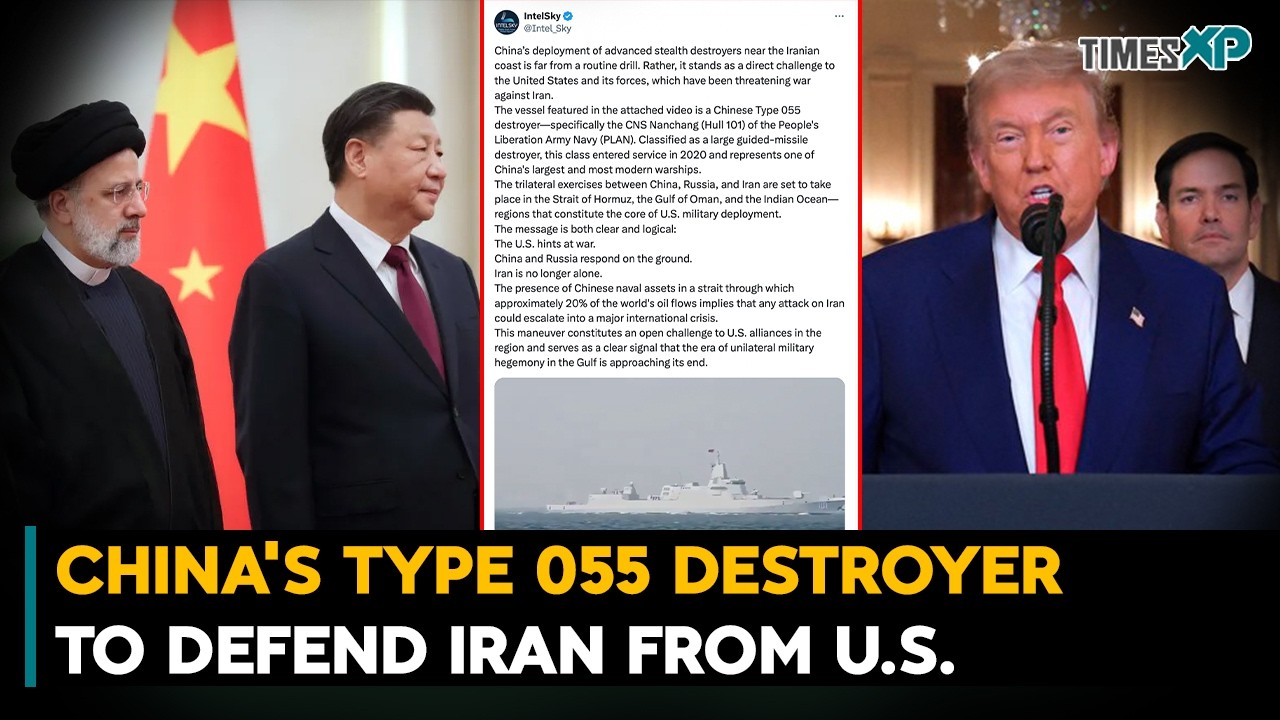 China's Type 055 Destroyer To Defend Iran From The U.S.| Iran-Israel War