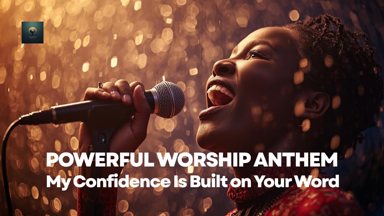 Worship - My Confidence Is Built on Your Word Because You Speak Courage Into Me | Gospel Afro-Pop