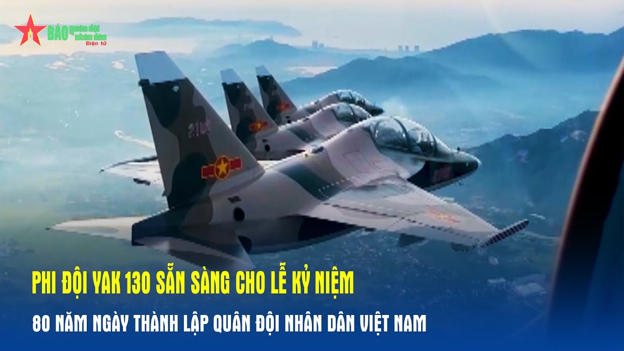 Phi đội Yak-130 sẵn sàng cho Lễ kỷ niệm 80 năm Ngày thành lập Quân đội nhân dân Việt Nam
