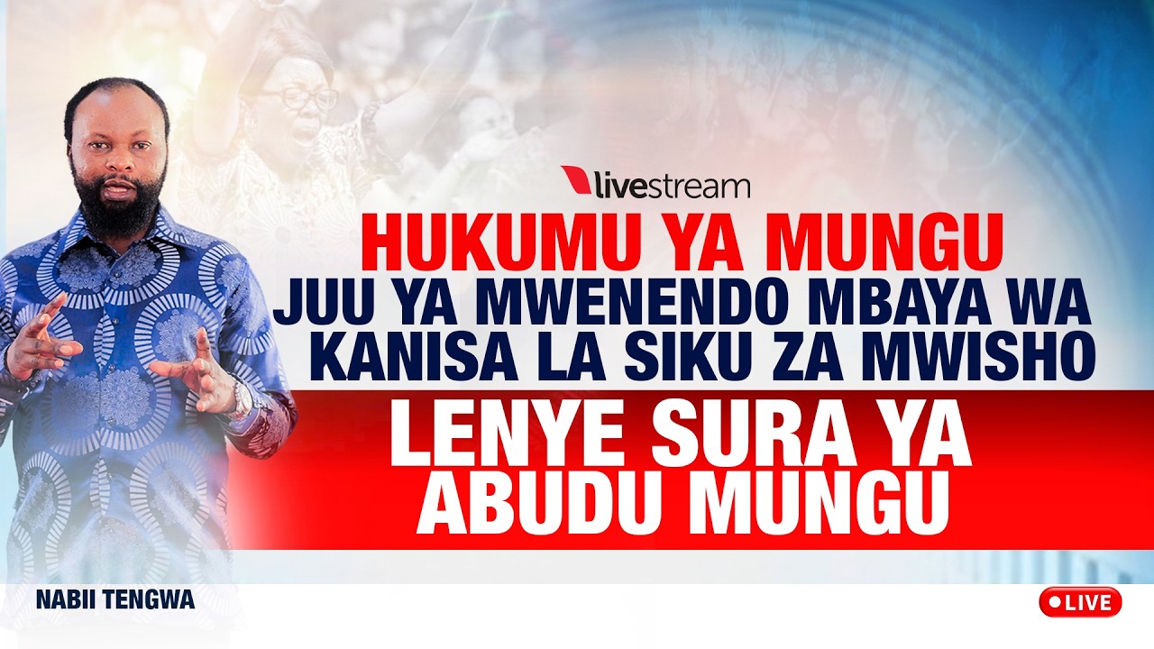 🔴#LIVE:HUKUMU YA MUNGU JUU YA MWENENDO  MBAYA WA KANISA LA SIKU ZA MWISHO LENYE SURA YA ABUDU MUNGU.
