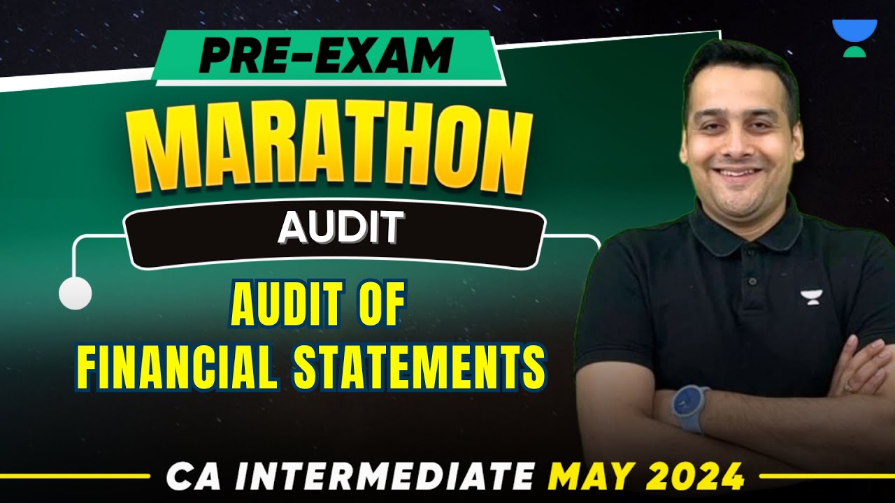 Audit of Financial Statements | Pre-Exam Marathon | Audit | CA Inter May 2024 | CA Ankit Oberoi