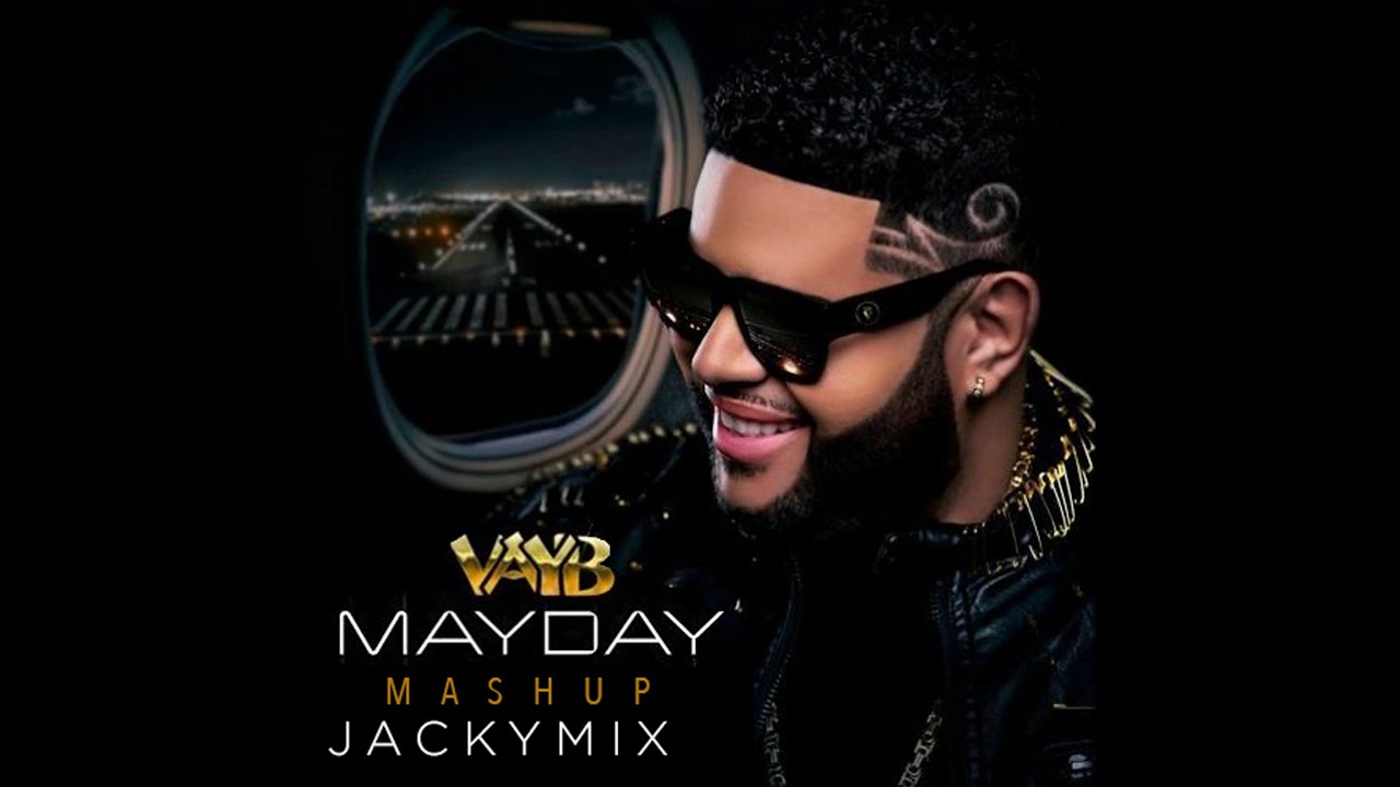 VAYB MAYDAY (Mashup) JACKYMIX