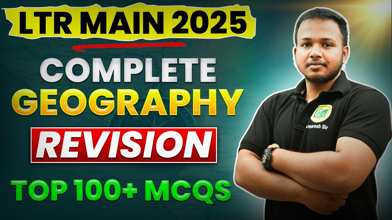 LTR MAIN EXAM 2025 | LTR ARTS | | GEOGRAPHY COMPLETE REVISION #bidyasagarclasses_tet #ltr #ltr2025