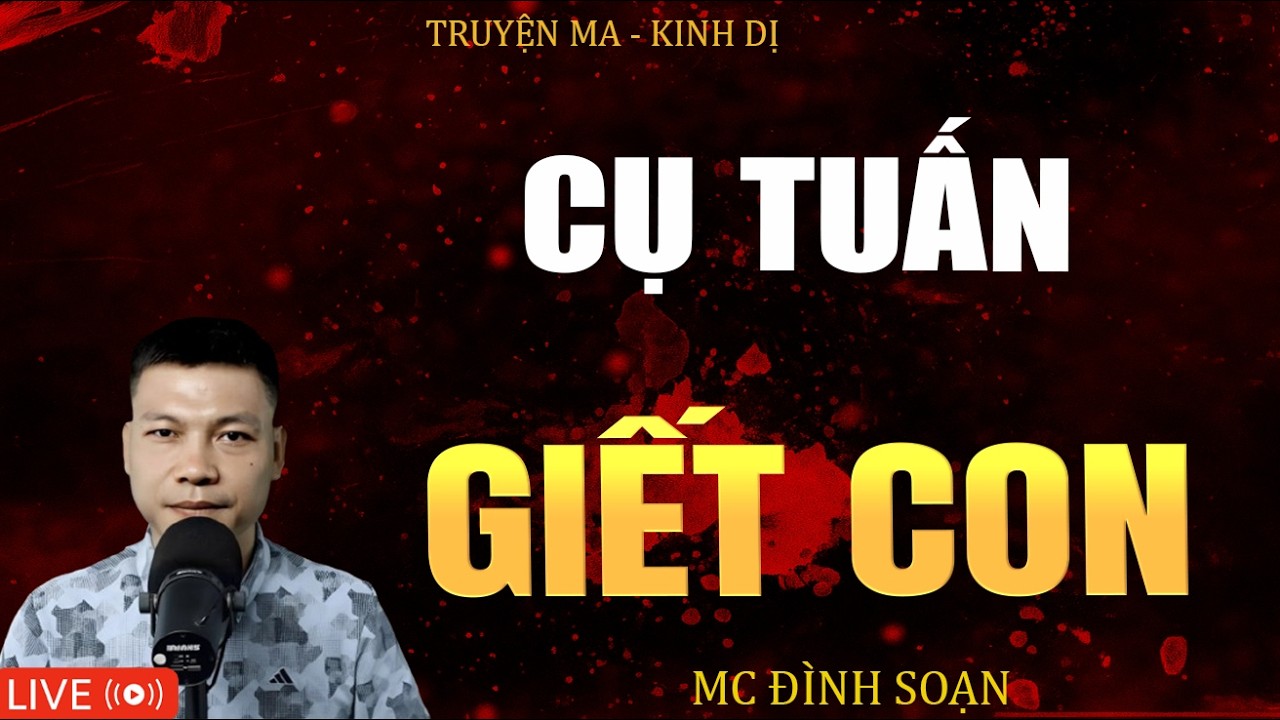 CỤ TUẤN GIẾT CON | Truyện Ma Kinh Dị - Tuyển Tập Truyện Ma Đình Soạn Hay 2026