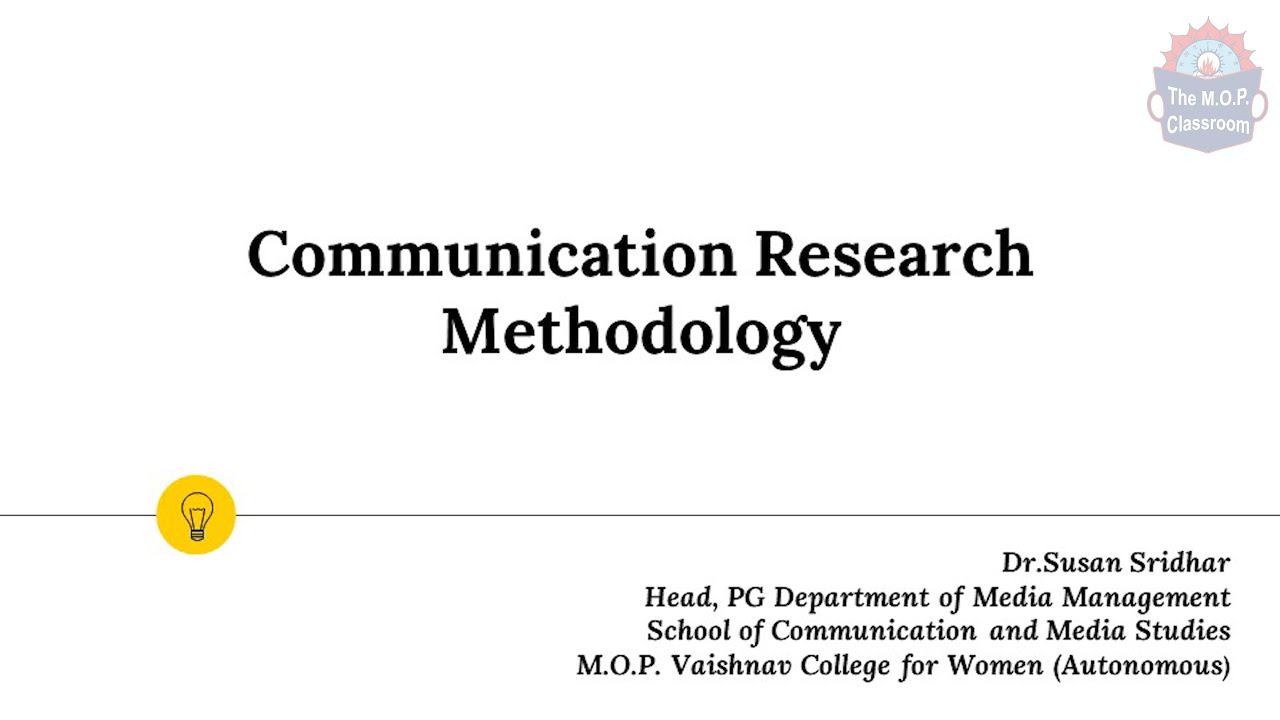 Communication Research Methodology - Dr.Susan Sridhar