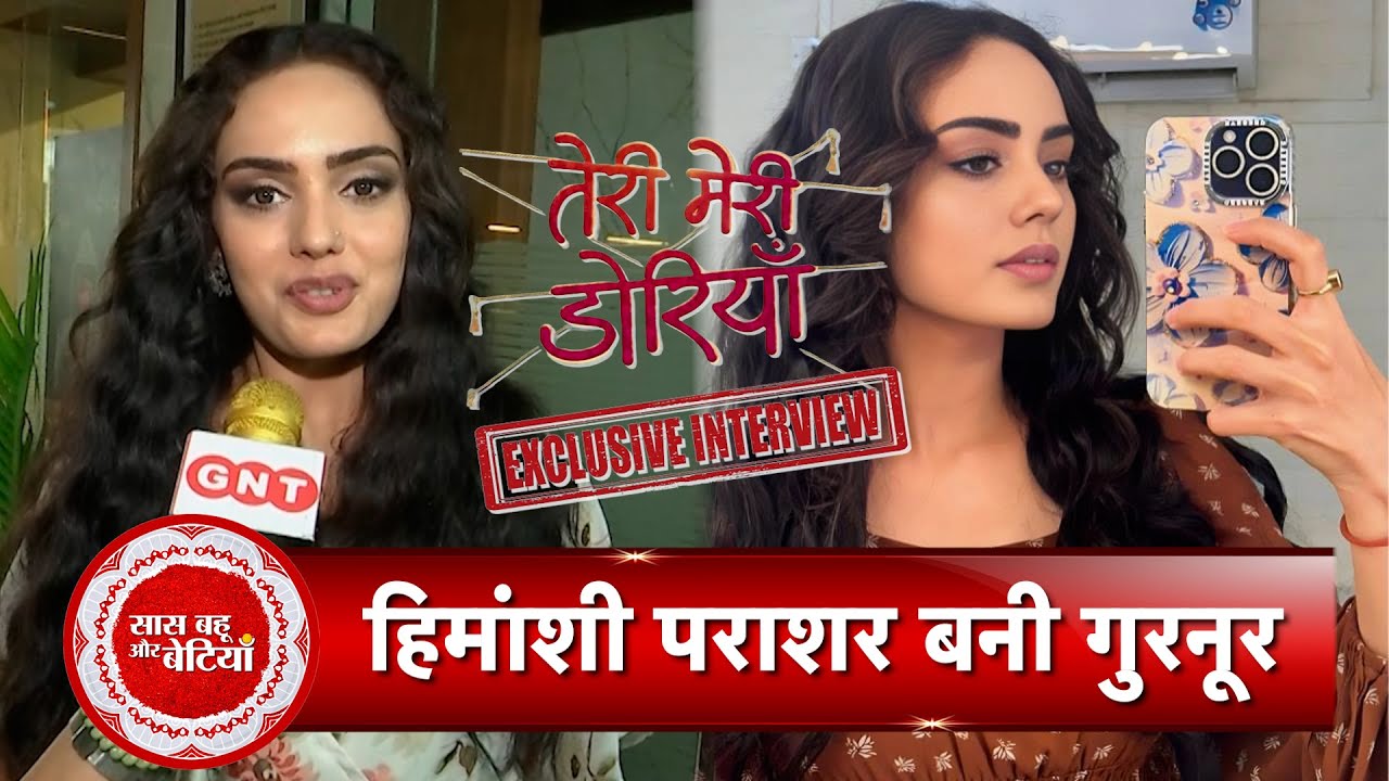 Exclusive: Teri Meri Dooriyaann's Himanshi Parashar Talks about Her New Avtaar 'Gurnoor' with SBB