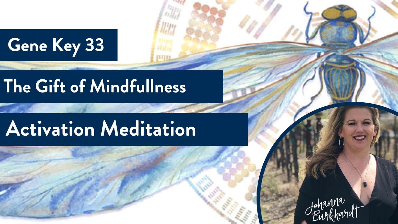 Gene Key 33 | The Gift of Mindfulness | Activation Meditation