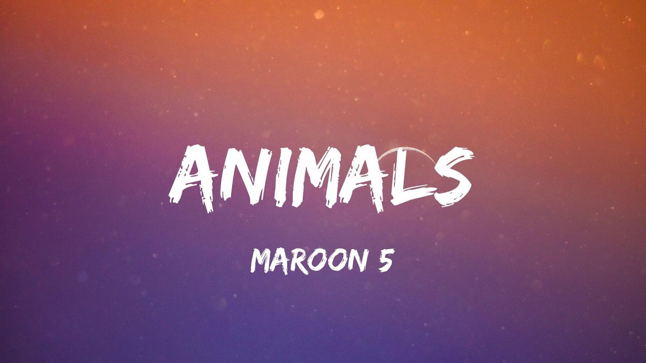 Maroon 5 - Animals (Lyric Video) | Rihanna, Rihanna,...