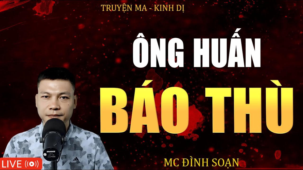 ÔNG HUẤN BÁO THÙ - Truyện Ma Kinh Dị  Tuyển Tập Truyện Ma Mc Đình Soạn Kể Hay Nhất 2025