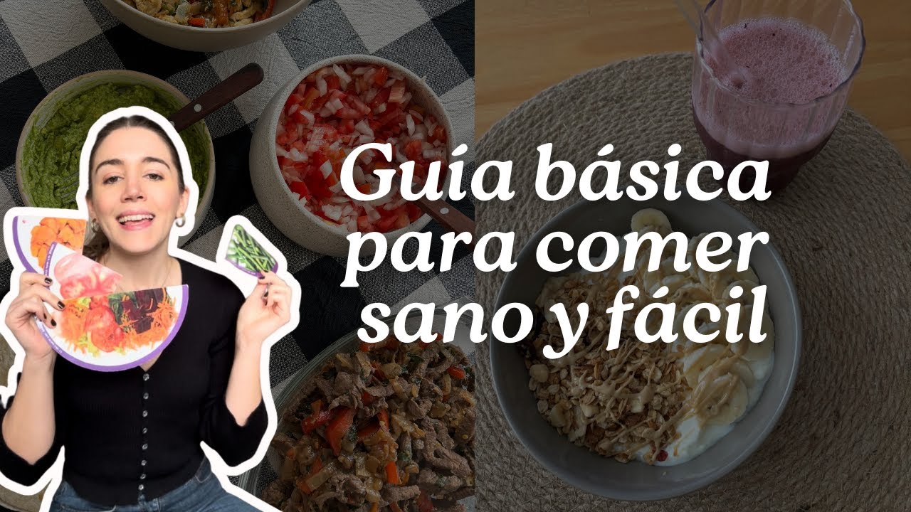 C&oacute;mo empezar a comer mejor? Ideas FACILES y SANAS para DESAYUNO, ALMUERZO, MERIENDA y CENA