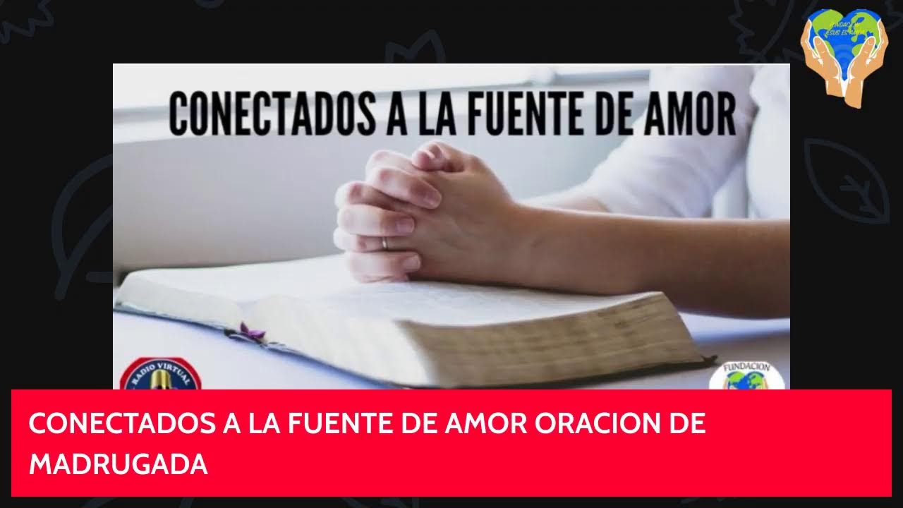 Conectados a la fuente de Oración en la madrugada