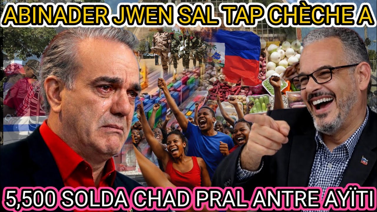 ABINADER jwenn SAL tap CHÈCHE A#5,500 SOLDA chad PRAL antre HAÏTI