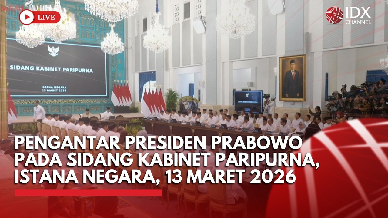 🔴 LIVE - Pengantar Presiden Prabowo pada Sidang Kabinet Paripurna, Istana Negara, 13 Maret 2026