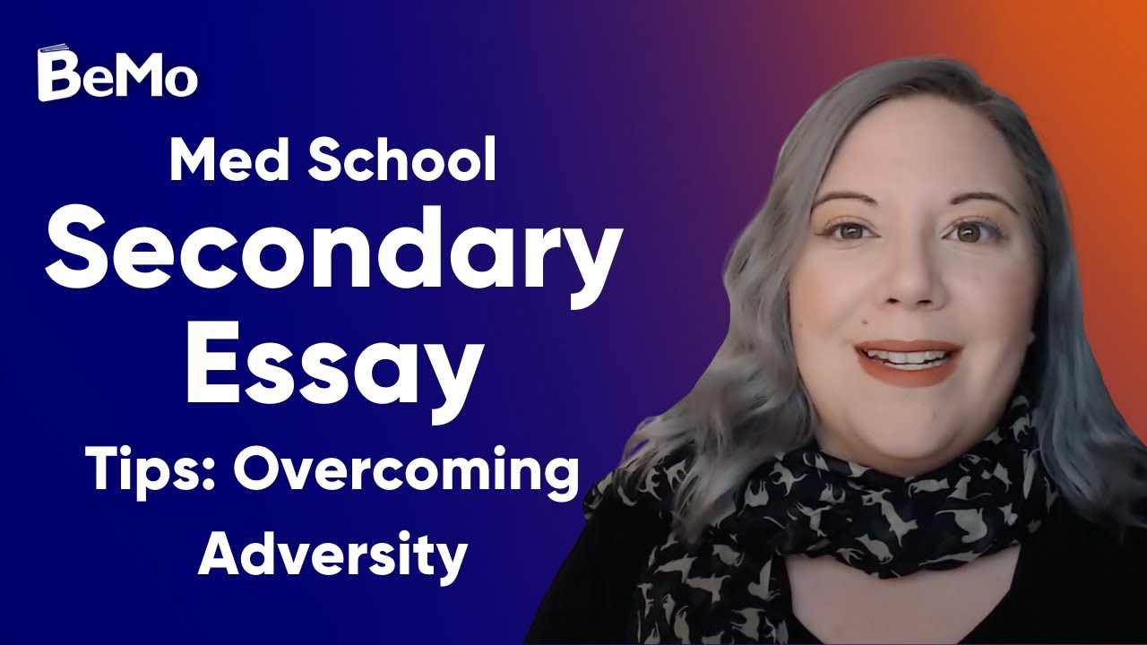 Med School Secondary Essay: Overcoming Adversity | BeMo Academic Consulting #BeMo #BeMore
