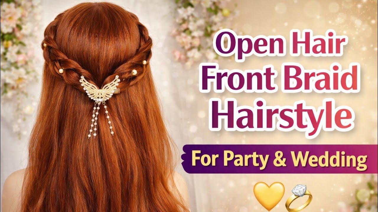 Open Hair Front Braid Hairstyle for Party & Wedding | Easy Elegant Hairstyle for Girls