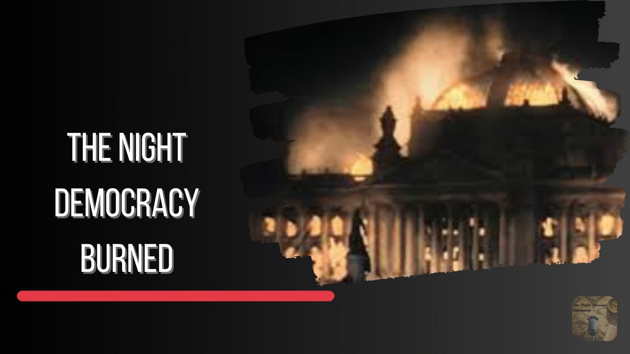 February 27, 1933:  The Night Democracy Burned