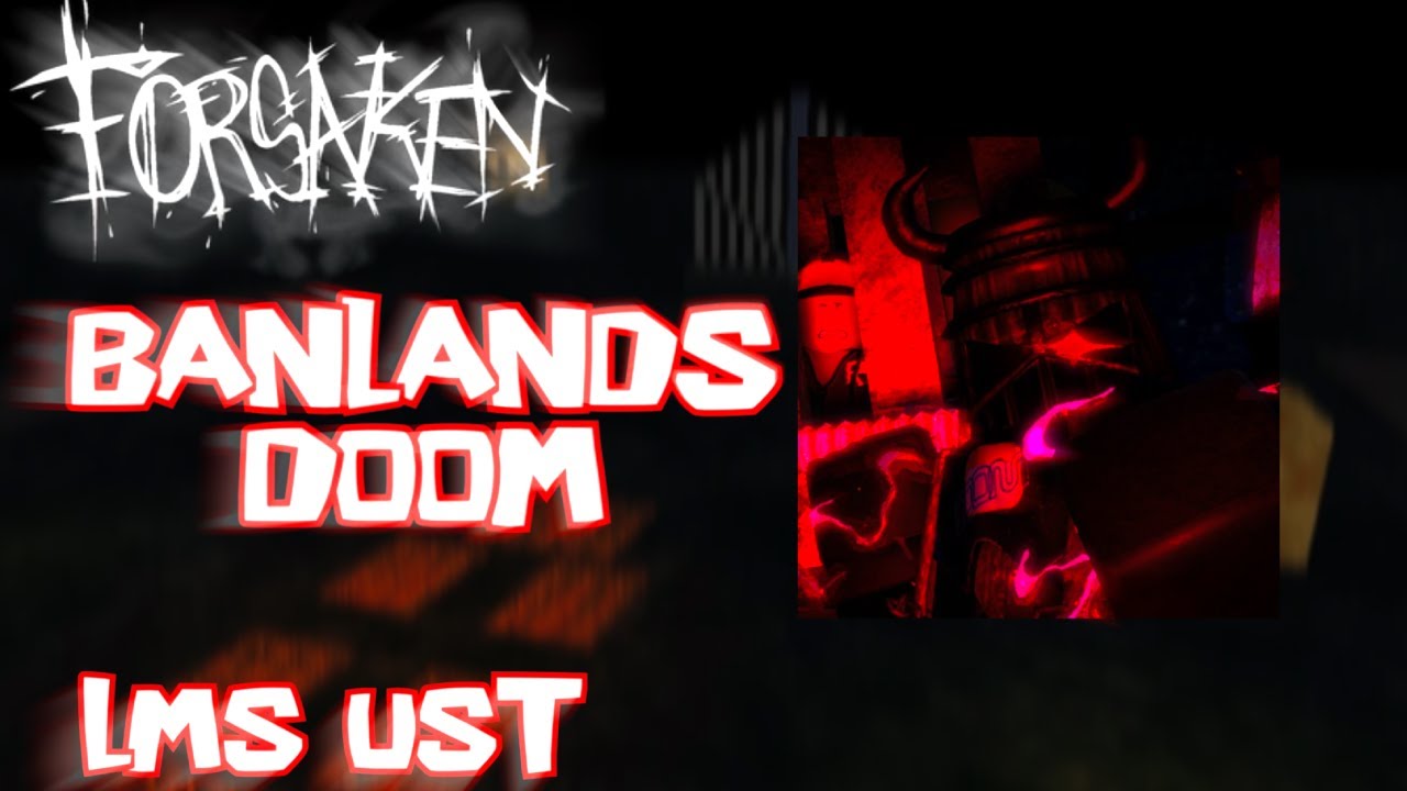 BANLANDS DOOM - LMS (Doombringer Vs Any Roblox Admin) | Forsaken UST