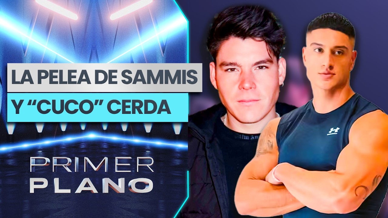 DETALLES INÉDITOS: Los coletazos de la pelea entre Sammis Reyes y Cuco Cerda - Primer Plano