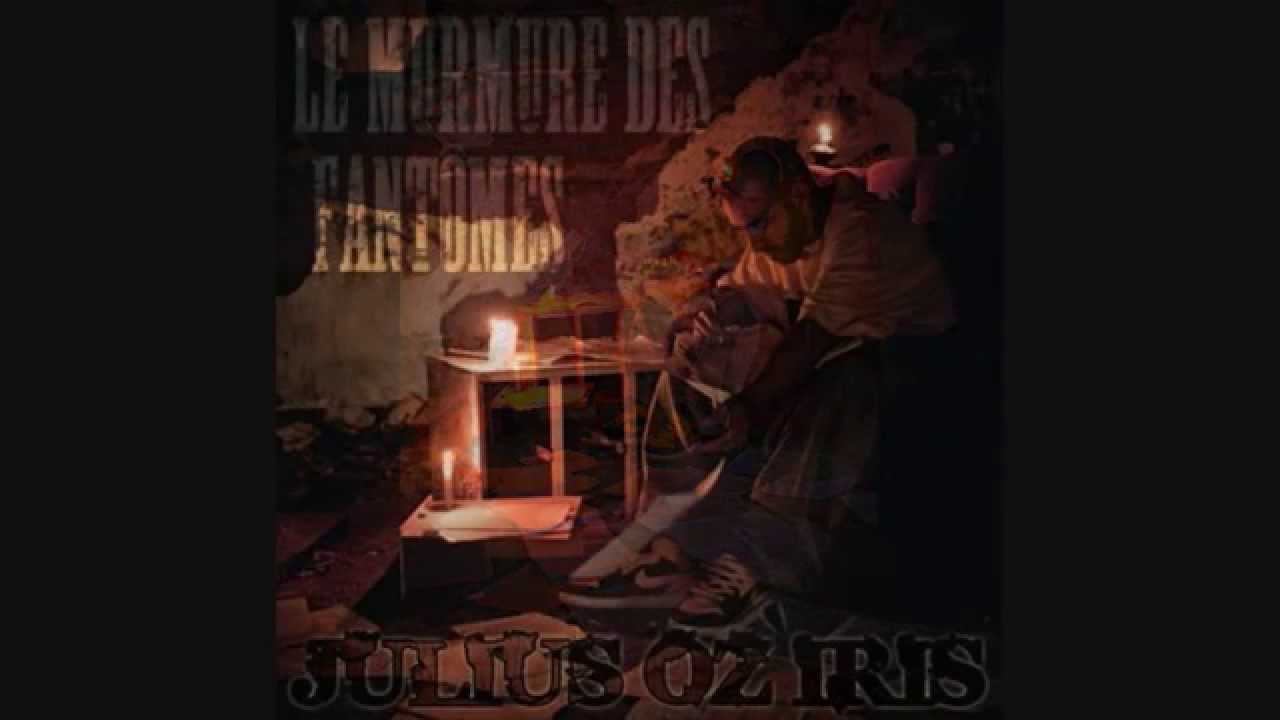 Julius Oz'Iris - Le Murmure Des Fantômes (Son Officiel)