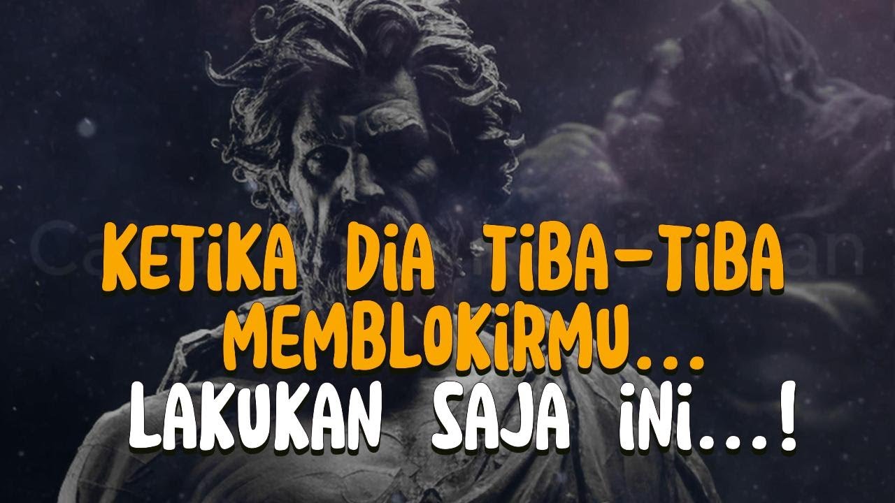 Jika Dia Tiba-tiba MEMBLOKIR Anda di Mana-mana, Lakukan Hal Ini Agar Dia Menyesal _ Stoik