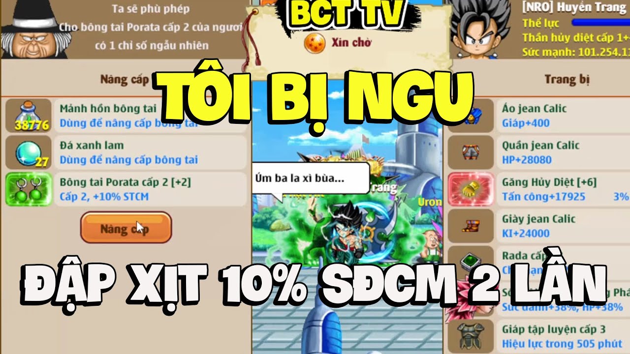 Hồi Sinh Ngọc Rồng - Tôi Bị Ngu Khi Bỏ Nhầm 2 Lần Bông Tai 10% Sức Đánh Chí Mạng !!