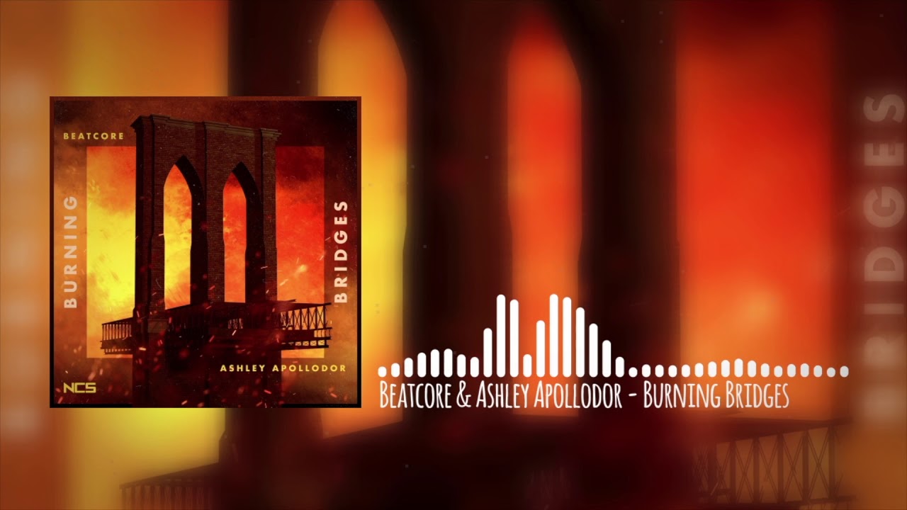Beatcore & Ashley Apollodor - Burning Bridges [NCS]