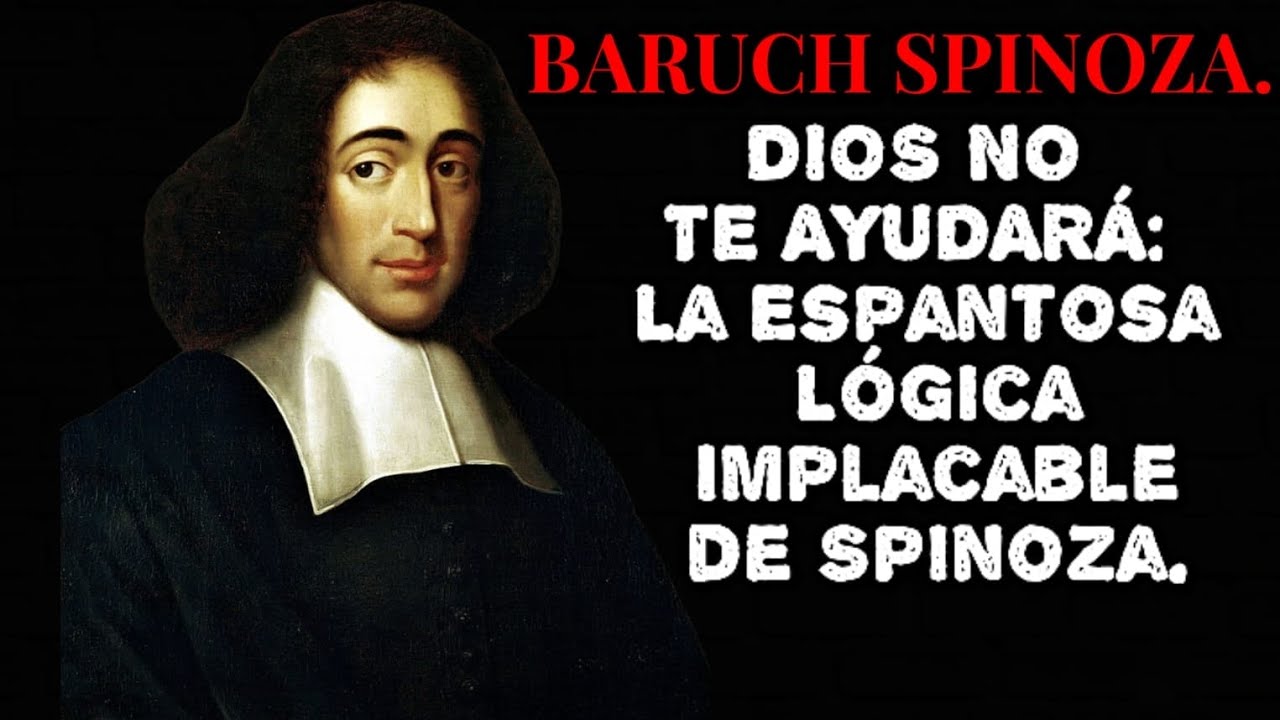 DIOS NO TE AYUDAR&Aacute;: La Espantosa L&oacute;gica Implacable de Spinoza..#Spinoza #Filosof&iacute;a #Determinismo