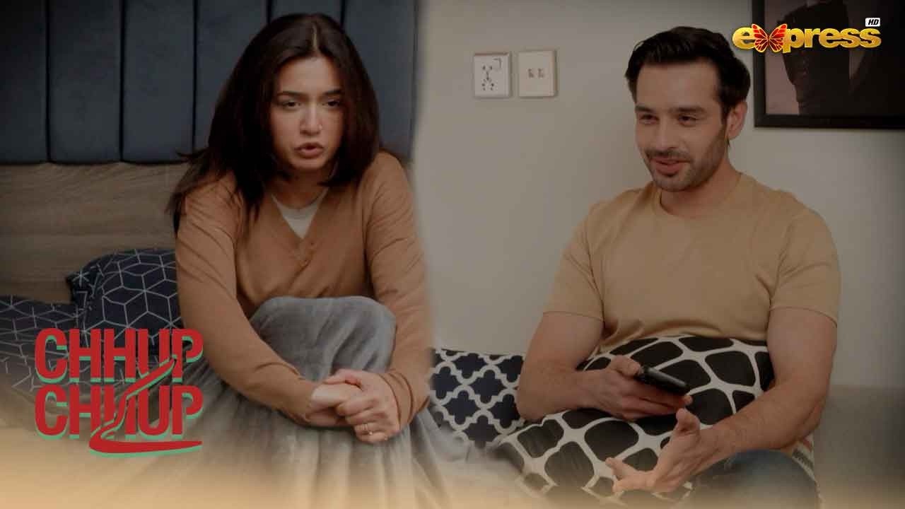 Zohaib Tum Mujhay Kabhi Chorogay Toh Nahi?? | Chhup Chhup Kay | Express TV