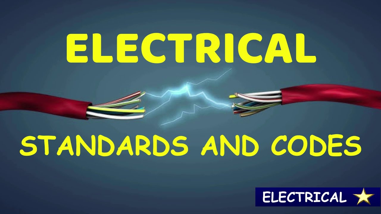 Electrical Standards And Codes | NFPA | IEEE | IEC | UL ??