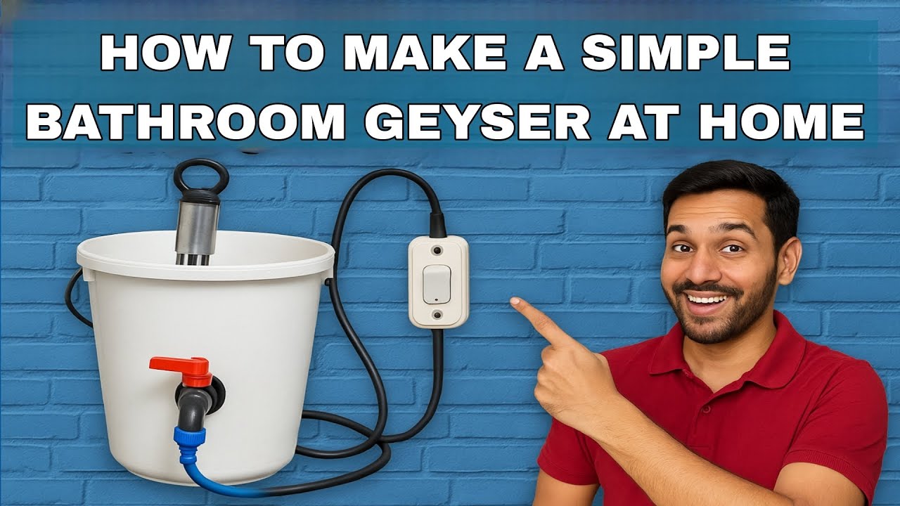 How to Make a Simple Bathroom Geyser at Home &ndash; DIY Water Heater