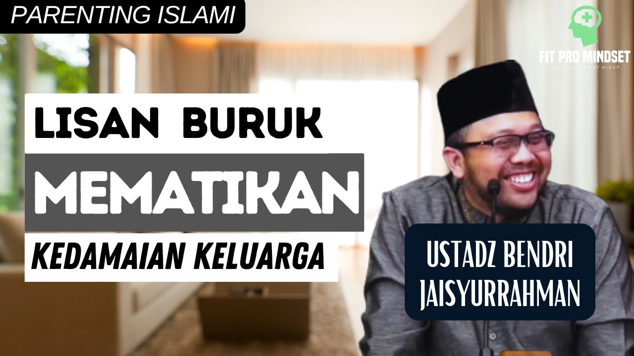 Lisan Terjaga...Kedamaian Keluarga Menyala - Parenting Islam | Ustadz Bendri Jaisyurrahman.