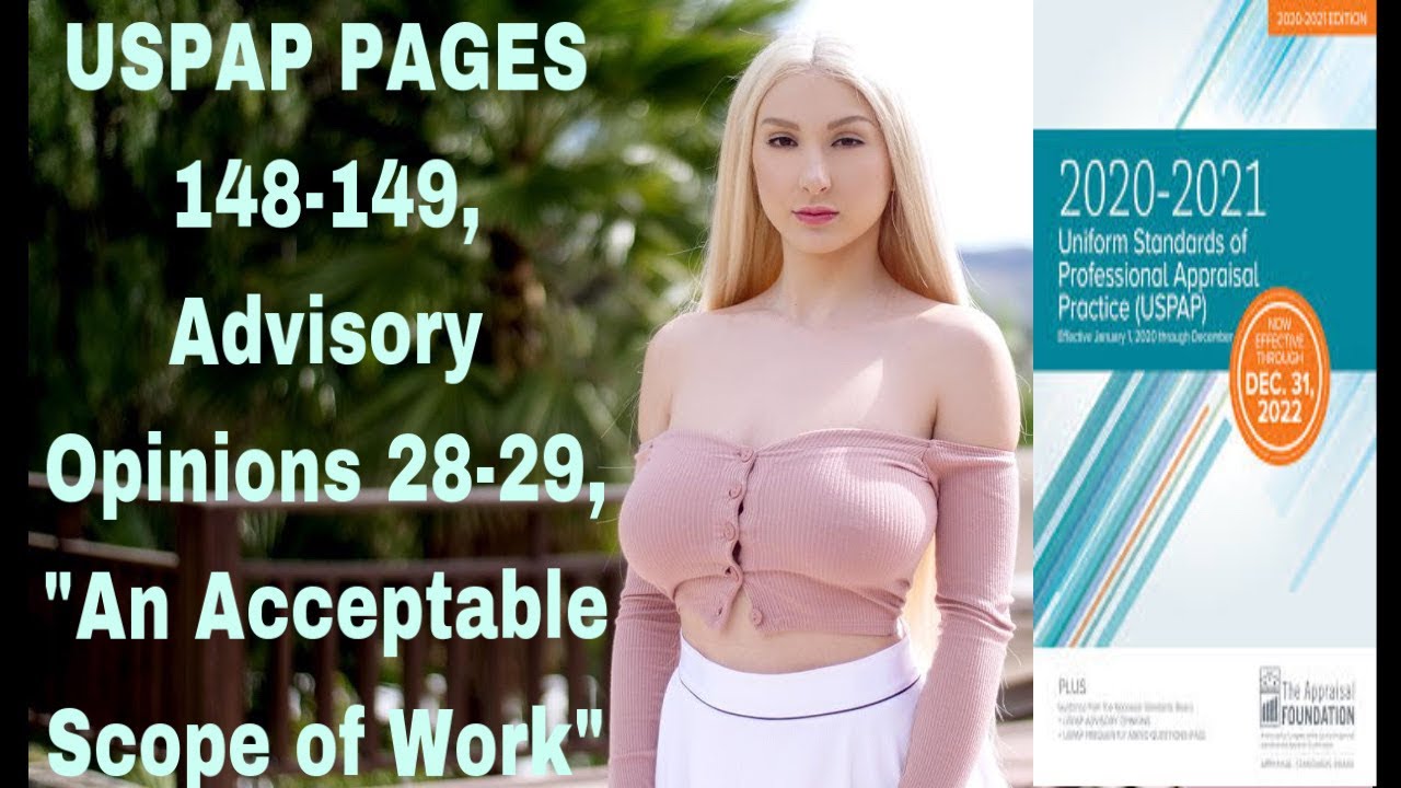 USPAP PAGES 148-149, Advisory Opinions 28-29, &ldquo;An Acceptable Scope of Work&rdquo;