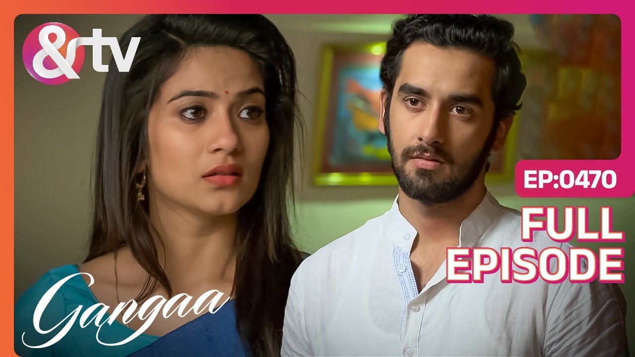 होगी Sagar-Ganga की शादी: Ganga मे दी अपनी मंज़ूरी! | Gangaa | Full Ep. 470 |  @And TV