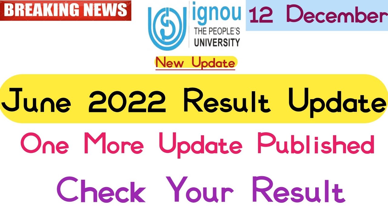 Ignou june 2022 Result update one more Update published check your result