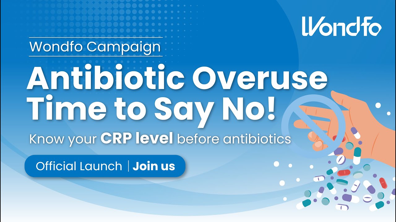 Wondfo CRP Campaign Online Launch—Antibiotic Overuse, Time to Say No!