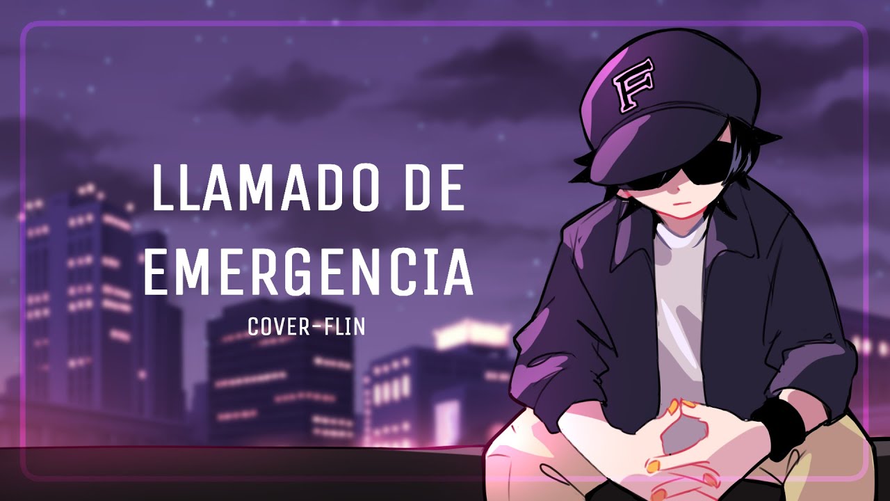 【Flin】Llamado de emergencia【Cover】