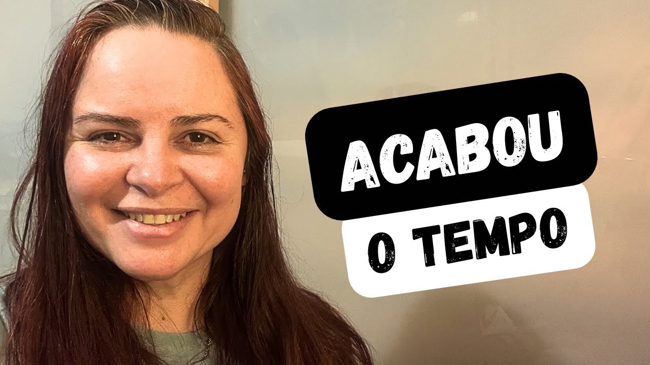 Acabou o tempo 