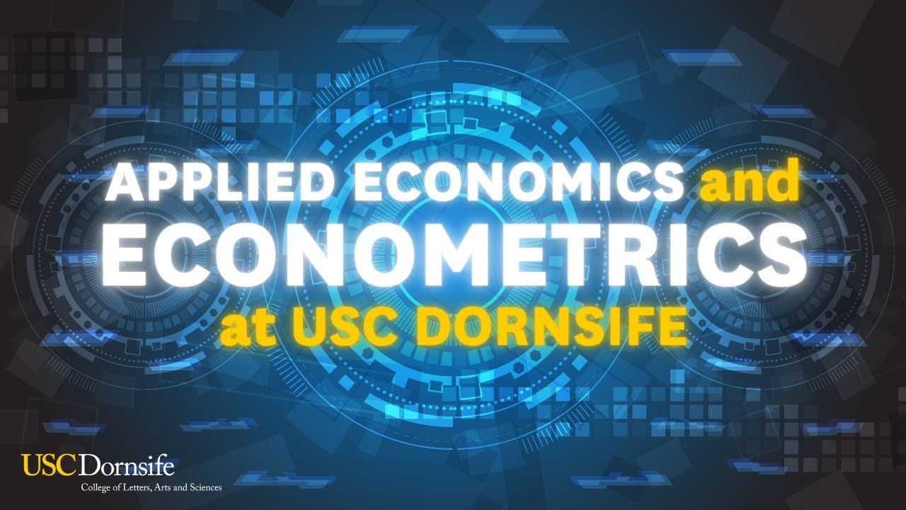 Introducing M.S. in Applied Economics and Econometrics at USC Dornsife