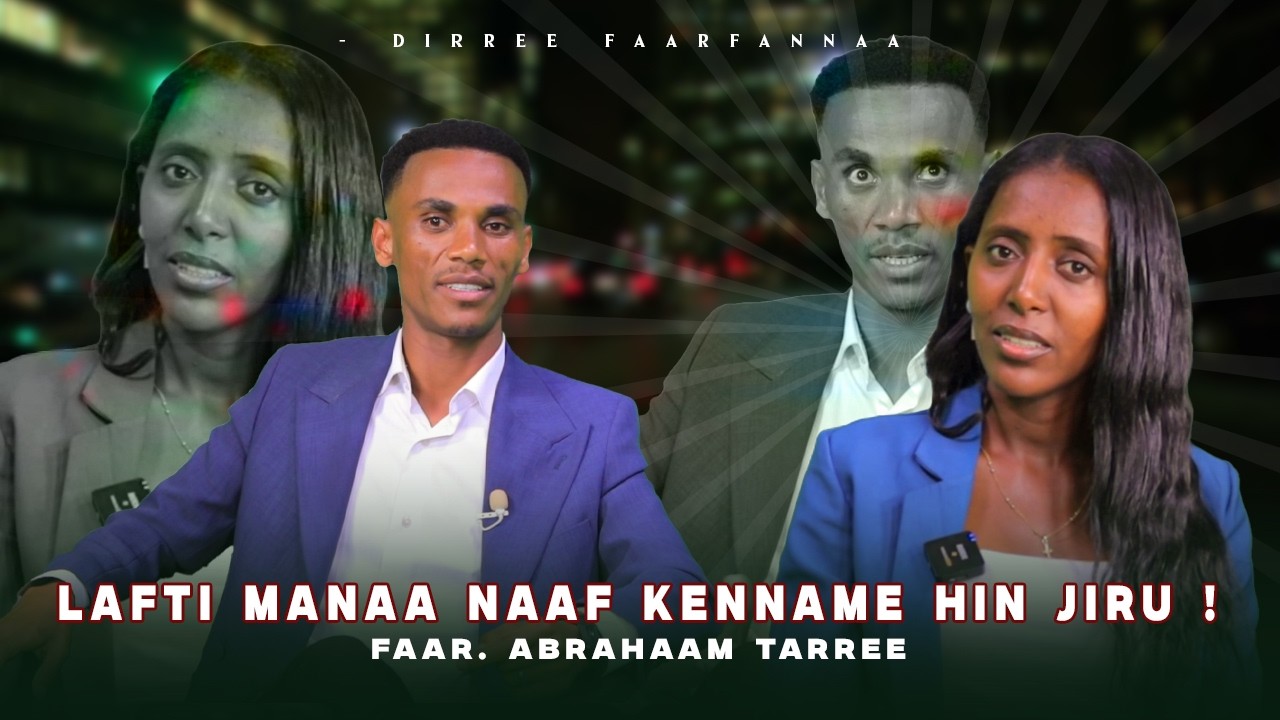 Lafti Manaa Naaf Kenname Hin jiru ! - Faar. Abrahaam Tarree - Dirree Faarfannaa