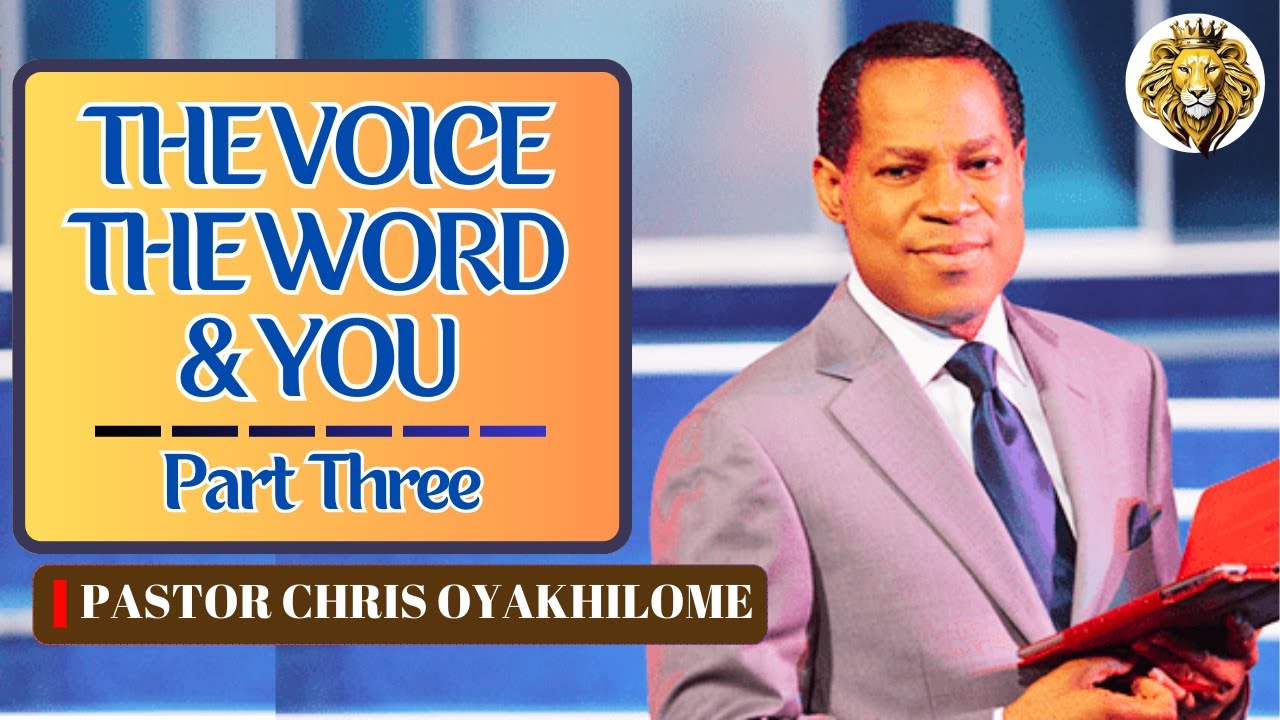 THE VOICE THE WORD AND YOU PART THREE |  PASTOR CHRIS OYAKHILOME | SPIRITUAL WEALTH