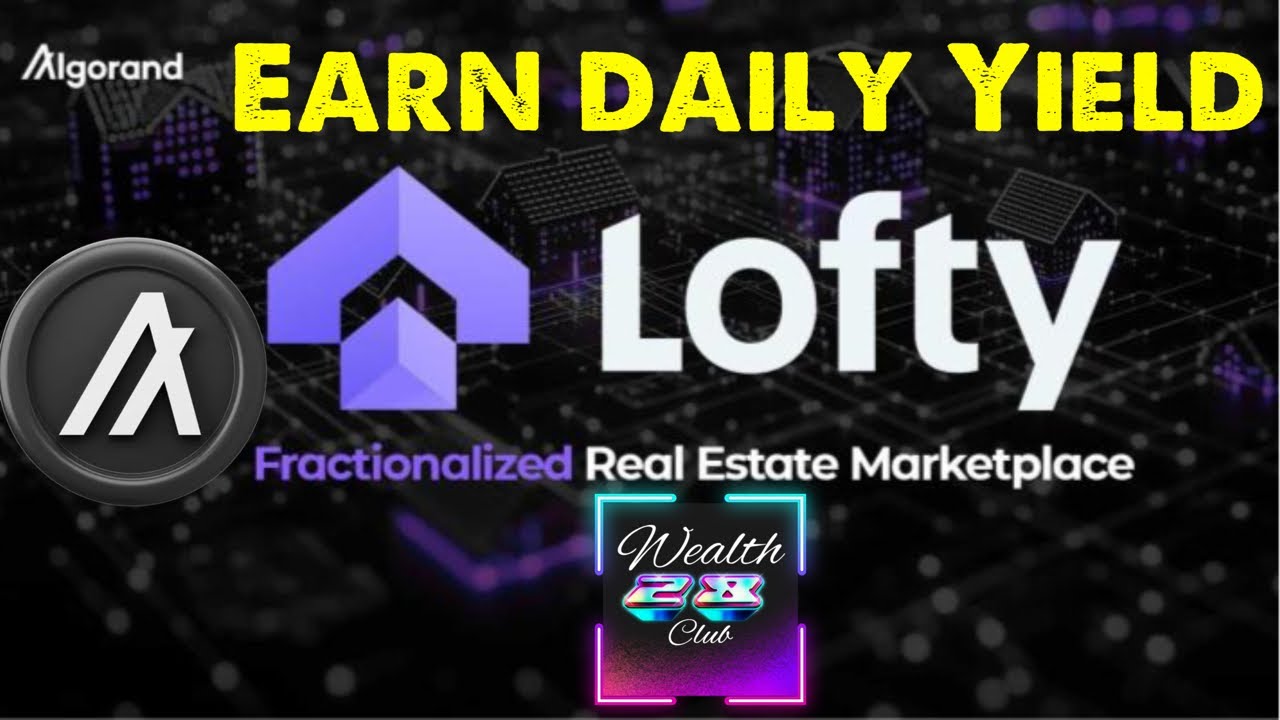 LOFTY Tokenized Real Estate on Algorand  EARN rental yield % 💰